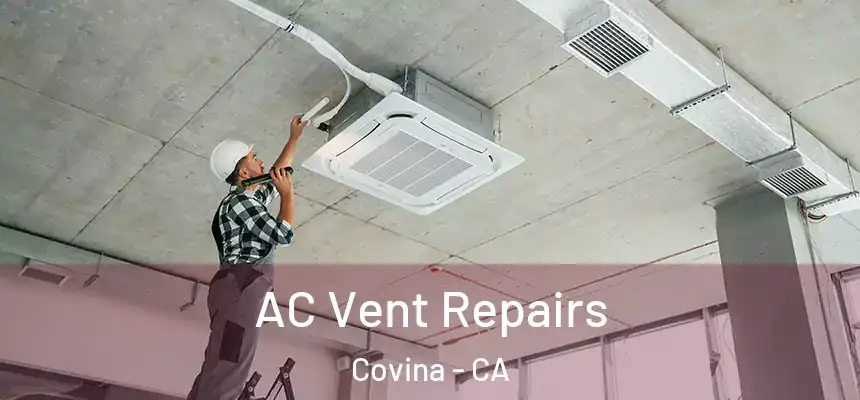  AC Vent Repairs Covina - CA