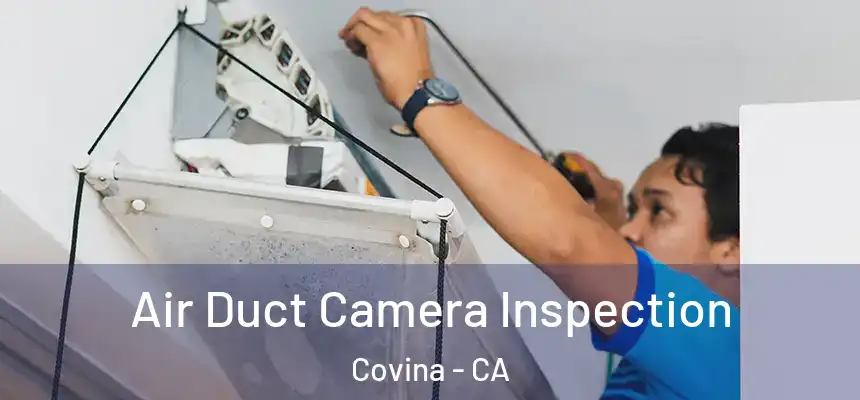 Air Duct Camera Inspection Covina - CA