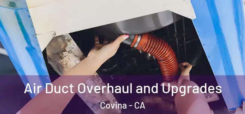  Air Duct Overhaul and Upgrades Covina - CA