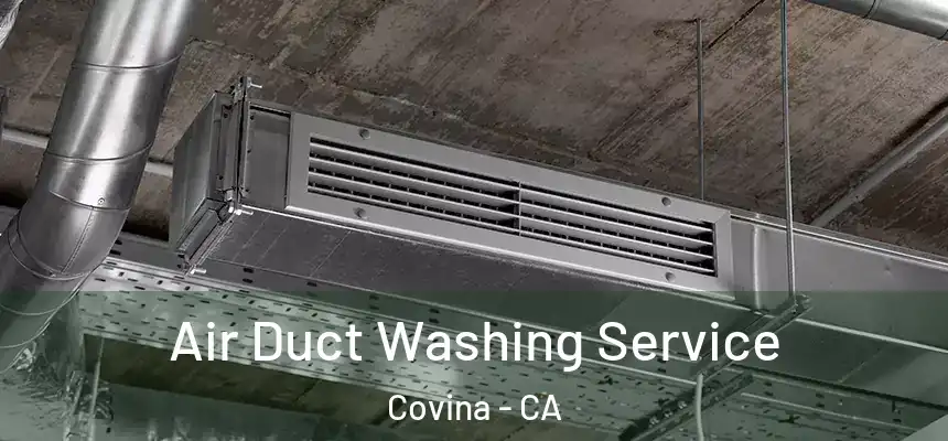  Air Duct Washing Service Covina - CA