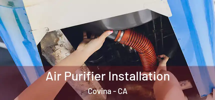  Air Purifier Installation Covina - CA