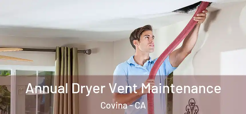 Annual Dryer Vent Maintenance Covina - CA