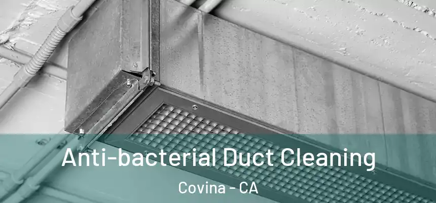 Anti-bacterial Duct Cleaning Covina - CA