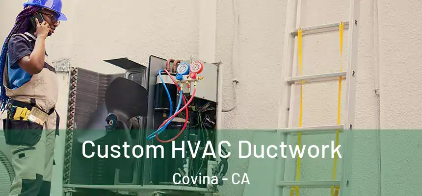  Custom HVAC Ductwork Covina - CA