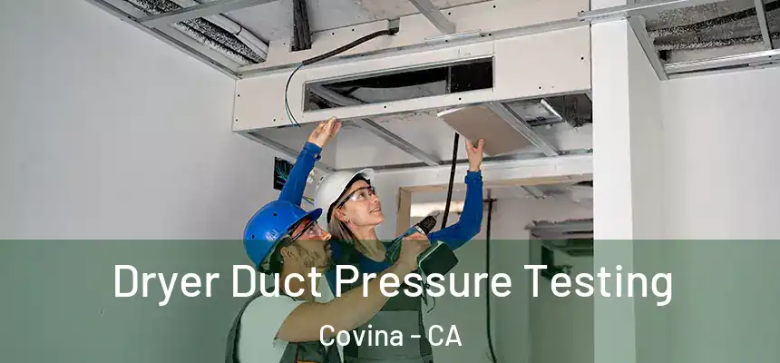  Dryer Duct Pressure Testing Covina - CA