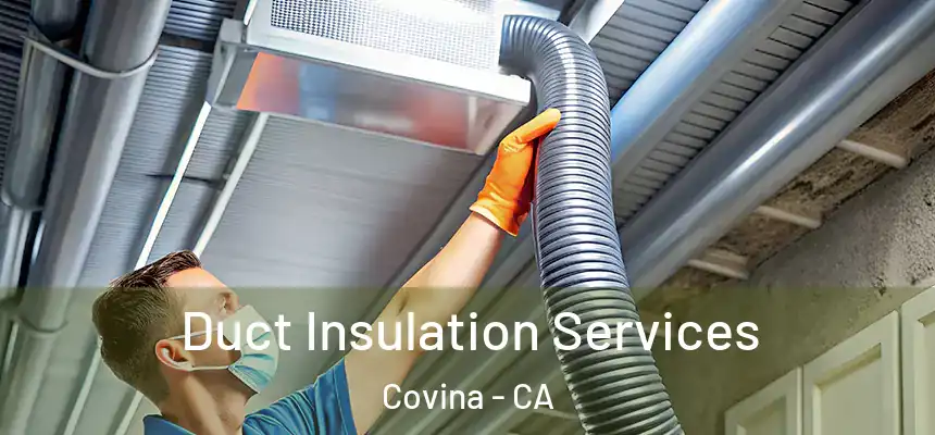  Duct Insulation Services Covina - CA