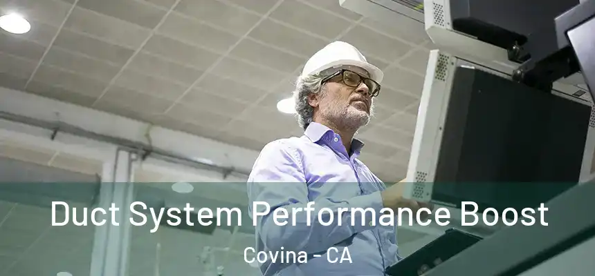  Duct System Performance Boost Covina - CA