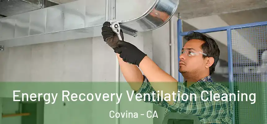 Energy Recovery Ventilation Cleaning Covina - CA