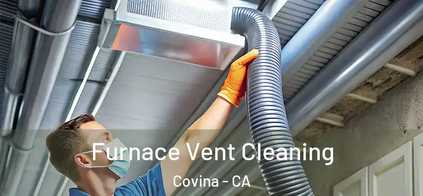 Furnace Vent Cleaning Covina - CA