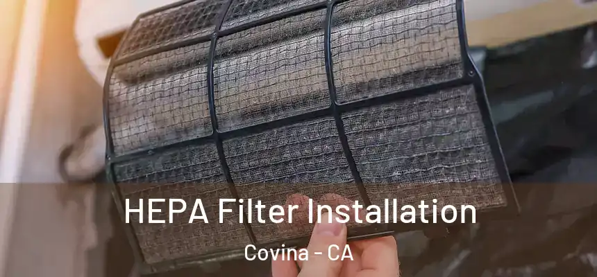 HEPA Filter Installation Covina - CA