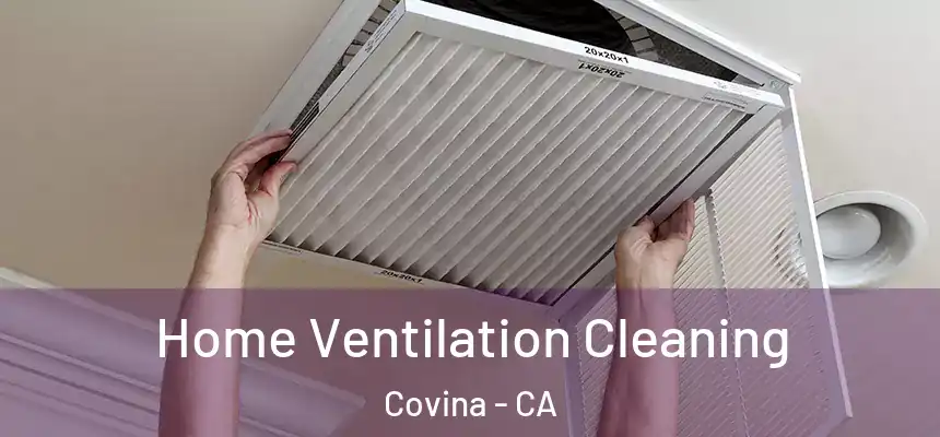  Home Ventilation Cleaning Covina - CA