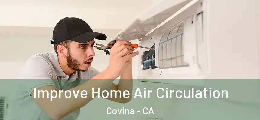 Improve Home Air Circulation Covina - CA