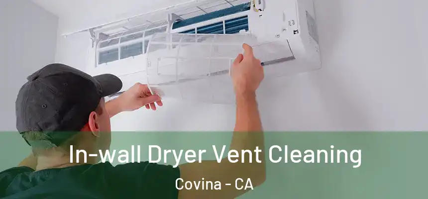 In-wall Dryer Vent Cleaning Covina - CA