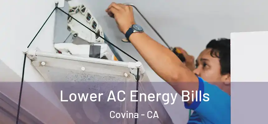 Lower AC Energy Bills Covina - CA