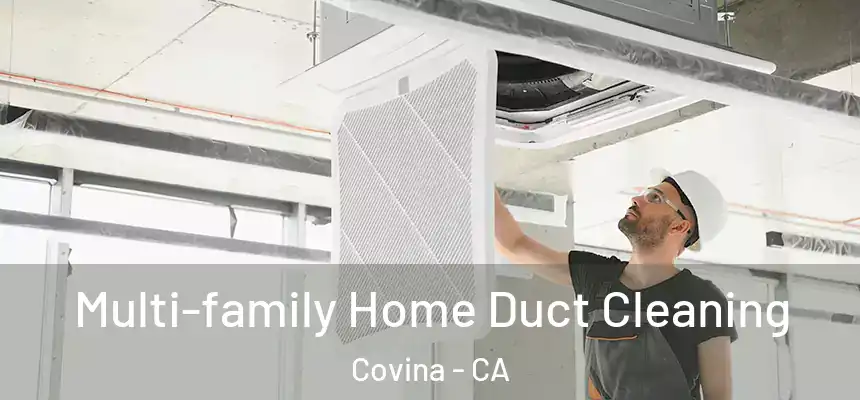 Multi-family Home Duct Cleaning Covina - CA