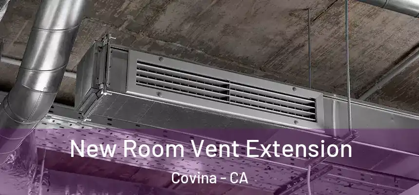 New Room Vent Extension Covina - CA